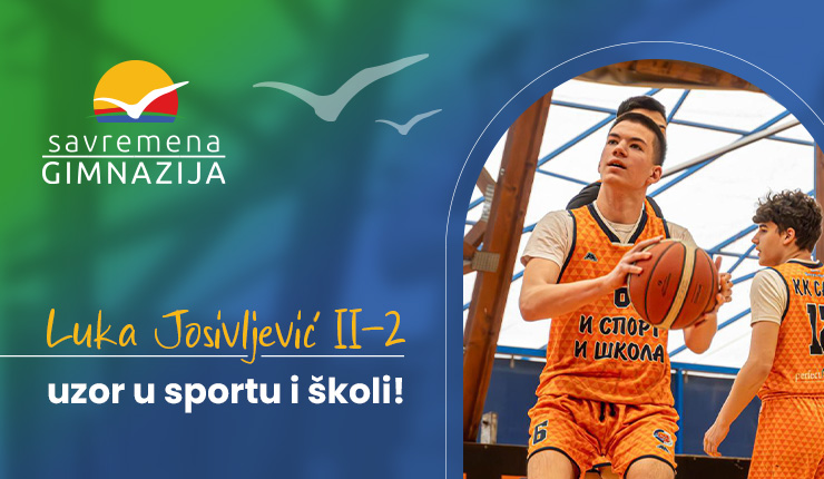 Luka Josivljević – primer posvećenosti i uspešnog balansiranja između škole i sporta